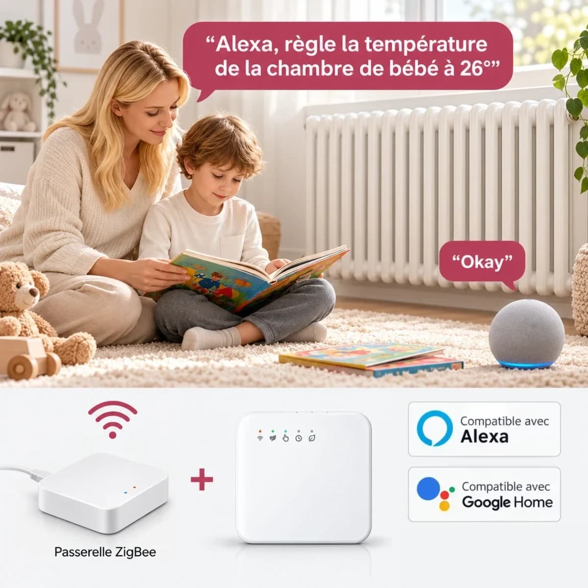 Une maman et son enfant : « Alexa, règle la température de la chambre de bébé à 26° ». Passerelle Zigbee et thermostat, compatibles Alexa et Google Home